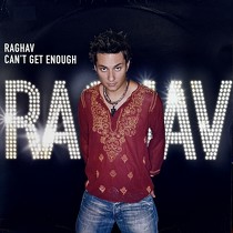 RAGHAV : CAN'T GET ENOUGH