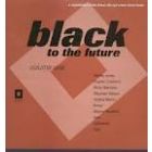 V.A. : BLACK TO THE FUTURE  VOLUME ONE