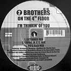 2 BROTHERS ON THE 4TH FLOOR : I'M THINKIN' OF YOU