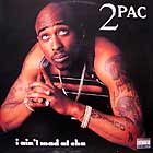2PAC : I AIN'T MAD AT CHA