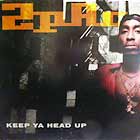 2PAC : KEEP YA HEAD UP