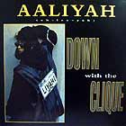 AALIYAH : DOWN WITH THE CLIQUE