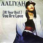 AALIYAH : (AT YOUR BEST) YOU ARE LOVE