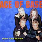 ACE OF BASE : DON'T TURN AROUND