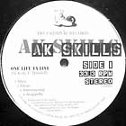 AK SKILLS : ONE LIFE TA LIVE  / EAST TA WEST