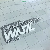 ALEX GOPHER  WITH DEMON presents WUZ : USE ME  VOLUME 1