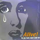 ALIVE ! : DO YOU REALLY WANT TO HURT ME
