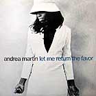 ANDREA MARTIN : LET ME RETURN THE FAVOR  / BABY CAN I HOLD YOU