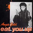 ANGIE GOLD : EAT YOU UP
