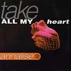 ANNALISE : TAKE ALL MY HEART