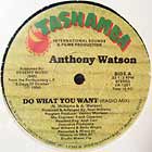 ANTHONY WATSON : DO WHAT YOU WANT