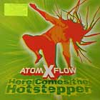 ATOM X FLOW : HERE COMES THE HOTSTEPPER