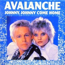 AVALANCHE : JOHNNY, JOHNNY COME HOME