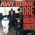 AWESOME DRE' AND THE HARDCORE COMMITTE : YOU CAN'T HOLD ME BACK
