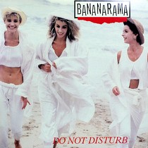 BANANARAMA : DO NOT DISTURB