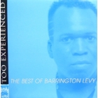 BARRINGTON LEVY : TOO EXPERIENCED THE BEST OF BARRINGTON LEVY