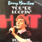 BARRY MANILOW : YOU'RE LOOKIN' HOT TONIGHT