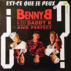 BENNY B  & DJ DADDY K AND PERFECT : EST-CE QUE JE PEUX