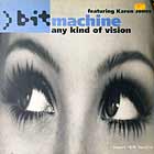 BIT MACHINE  ft. KAREN JONES : ANY KIND OF VISION