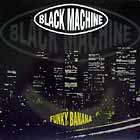 BLACK MACHINE : FUNKY BANANA