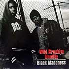 BLACK MADDNESS : WILD BROOKLYN BANDITS