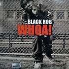 BLACK ROB : WHOA !