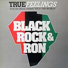 BLACK ROCK & RON : TRUE FEELINGS