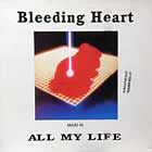 BLEEDING HEART : ALL MY LIFE