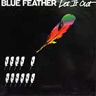 BLUE FEATHER : LET IT OUT