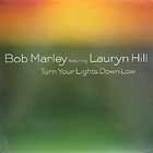 BOB MARLEY  ft. LAURYN HILL : TURN YOUR LIGHTS DOWN LOW