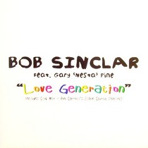 BOB SINCLAR  ft. GARY 'NESTA' PINE : LOVE GENERATION