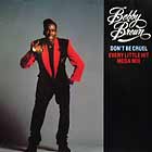 BOBBY BROWN : DON'T BE CRUEL  / EVERY LITTLE HIT MEGA MIX