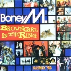 BONEY M. : BROWN GIRL IN THE RING  (REMIX '93)