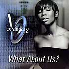 BRANDY : WHAT ABOUT US?