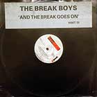 BREAK BOYS : AND THE BREAK GOES ON