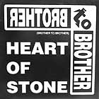 BROTHER TO BROTHER : HEART OF STONE