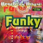 BROTHERS HOUSE : FUNKY
