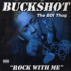 BUCKSHOT : ROCK WITH ME
