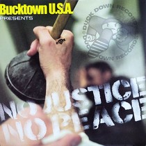 BUCKTOWN U.S.A. PRESENTS : NO JUSTICE NO PEACE