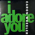 CARON WHEELER : I ADORE YOU