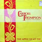 CARROLL THOMPSON : THE APPLE OF MY EYE