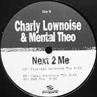 CHARLY LOWNOISE & MENTAL THEO : NEXT 2 ME