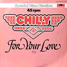 CHILLY : FOR YOUR LOVE