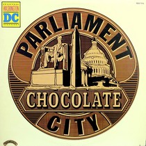CHOCOLATE CITY : PARLIAMENT