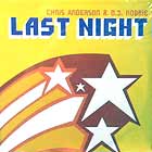 CHRIS ANDERSON  & DJ ROBBIE : LAST NIGHT