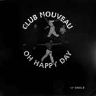 CLUB NOUVEAU : OH HAPPY DAY