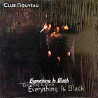 CLUB NOUVEAU : EVERYTHING IS BLACK