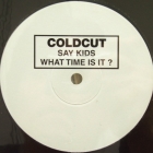 COLDCUT : SAY KIDS WHAT TIME IS IT ?