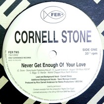 CORNELL STONE : NEVER GET ENOUGH OF YOUR LOVE