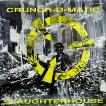 CRUNCH-O-MATIC : SLAUGHTERHOUSE